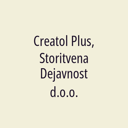 Creatol Plus, Storitvena Dejavnost d.o.o.