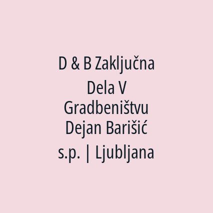 D & B Zaključna Dela V Gradbeništvu Dejan Barišić s.p. | Ljubljana - Logotip