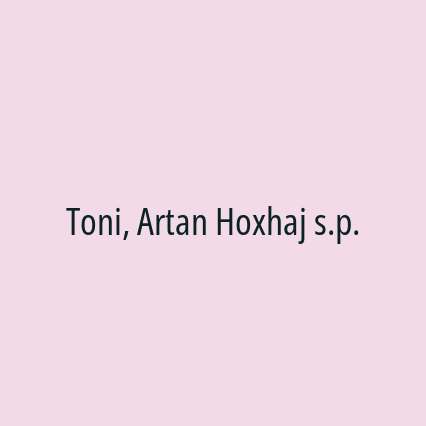 Toni, Artan Hoxhaj s.p.