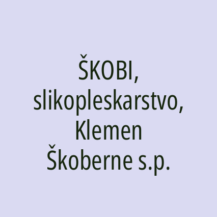 ŠKOBI, slikopleskarstvo, Klemen Škoberne s.p.
