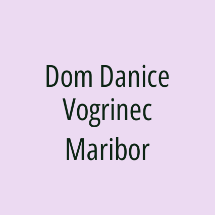 Dom Danice Vogrinec Maribor