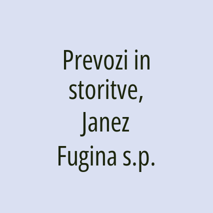 Prevozi in storitve, Janez Fugina s.p.