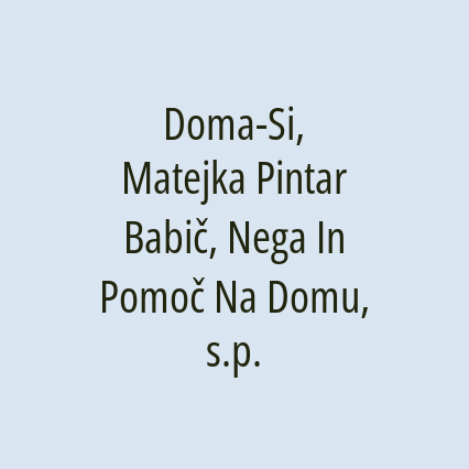 Doma-Si, Matejka Pintar Babič, Nega In Pomoč Na Domu, s.p. - Logotip