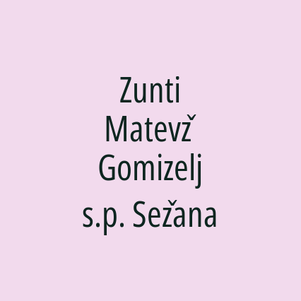 Zunti Matevž Gomizelj s.p. Sežana