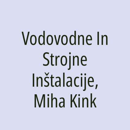 Vodovodne In Strojne Inštalacije, Miha Kink