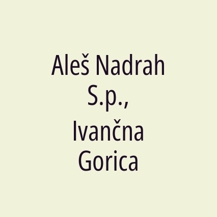 Aleš Nadrah S.p., Ivančna Gorica