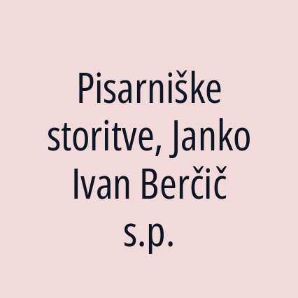 Pisarniške storitve, Janko Ivan Berčič s.p.