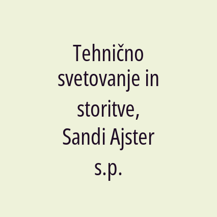 Tehnično svetovanje in storitve, Sandi Ajster s.p.