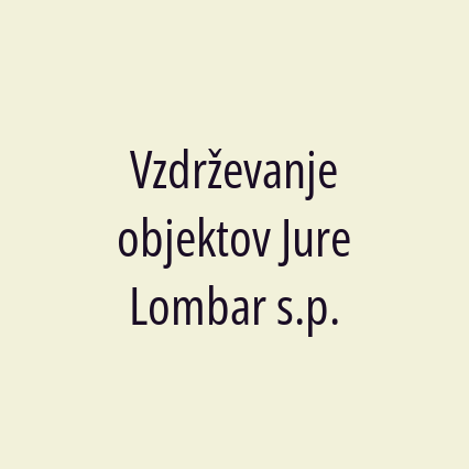 Vzdrževanje objektov Jure Lombar s.p.