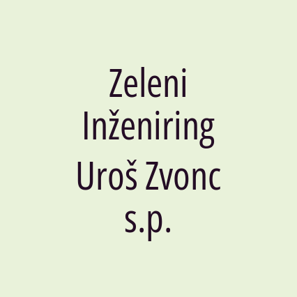 Zeleni Inženiring Uroš Zvonc s.p.