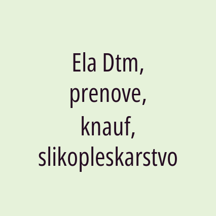 Ela Dtm, prenove, knauf, slikopleskarstvo - Logotip