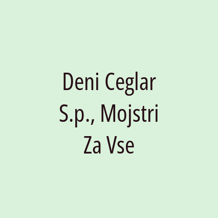Deni Ceglar S.p., Mojstri Za Vse