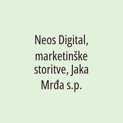 Neos Digital, marketinške storitve, Jaka Mrđa s.p.