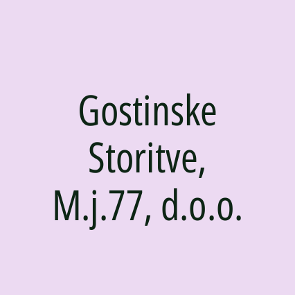 Gostinske Storitve, M.j.77, d.o.o.