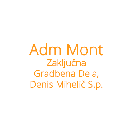 Adm Mont, Zaključna Gradbena Dela, Denis Mihelič S.p., Radomlje