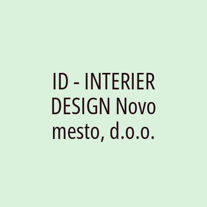 ID - INTERIER DESIGN Novo mesto, d.o.o.