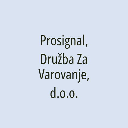 Prosignal, Družba Za Varovanje, d.o.o.