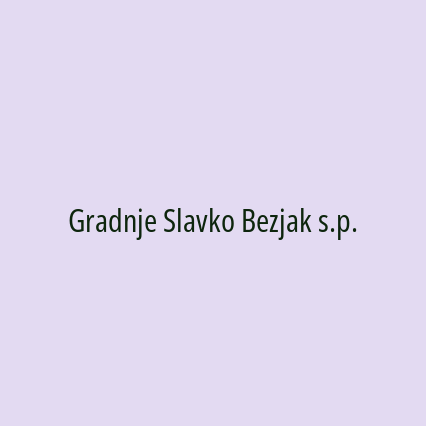 Gradnje Slavko Bezjak s.p.