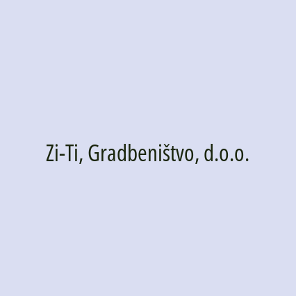 Zi-Ti, Gradbeništvo, d.o.o.