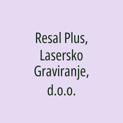 Resal Plus, Lasersko Graviranje, d.o.o.