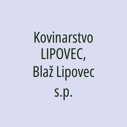 Kovinarstvo LIPOVEC, Blaž Lipovec s.p.