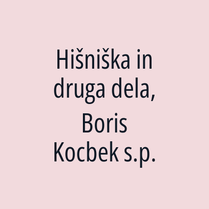 Hišniška in druga dela, Boris Kocbek s.p.