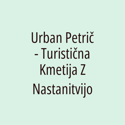 Urban Petrič - Turistična Kmetija Z Nastanitvijo