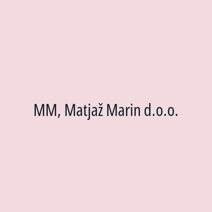 MM, Matjaž Marin d.o.o.