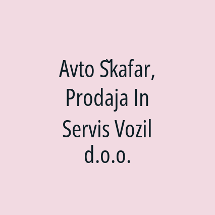 Avto Škafar, Prodaja In Servis Vozil d.o.o.