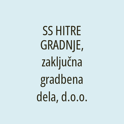 SS HITRE GRADNJE, zaključna gradbena dela, d.o.o.