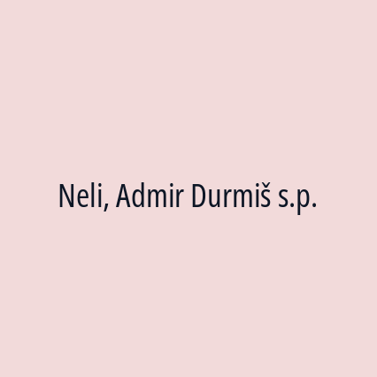 Neli, Admir Durmiš s.p.