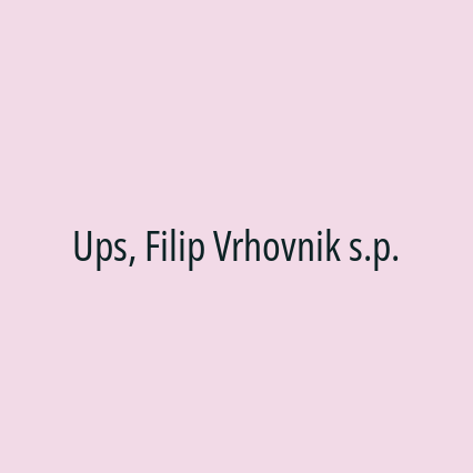 Ups, Filip Vrhovnik s.p.