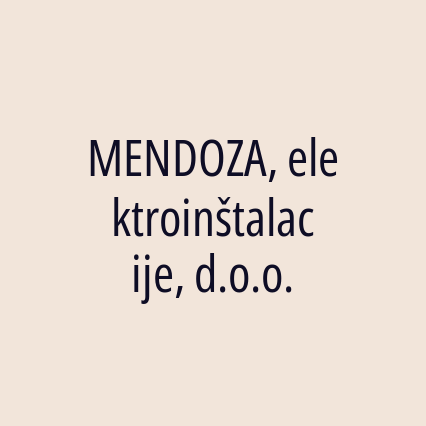 MENDOZA, elektroinštalacije, d.o.o.