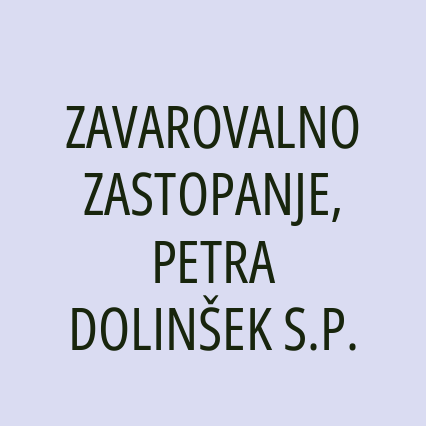 ZAVAROVALNO ZASTOPANJE, PETRA DOLINŠEK S.P.