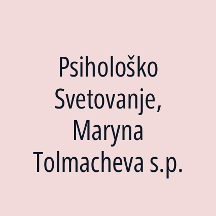 Psihološko Svetovanje, Maryna Tolmacheva s.p.