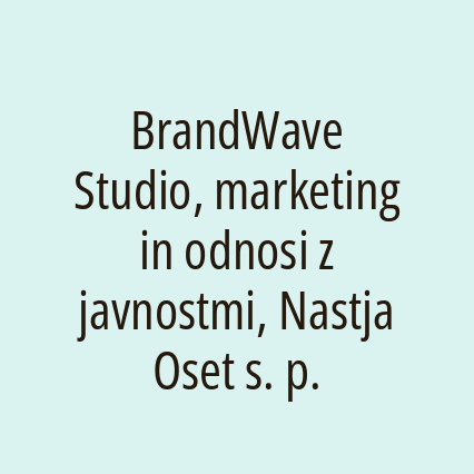 BrandWave Studio, marketing in odnosi z javnostmi, Nastja Oset s. p.