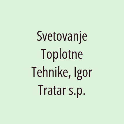 Svetovanje Toplotne Tehnike, Igor Tratar s.p.