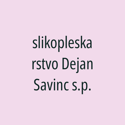 slikopleskarstvo Dejan Savinc s.p.