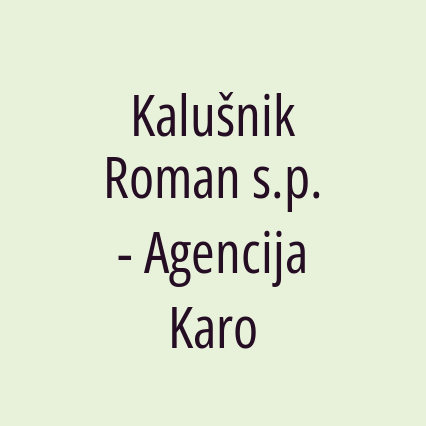 Kalušnik Roman s.p. - Agencija Karo