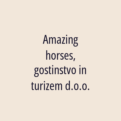 Amazing horses, gostinstvo in turizem d.o.o.