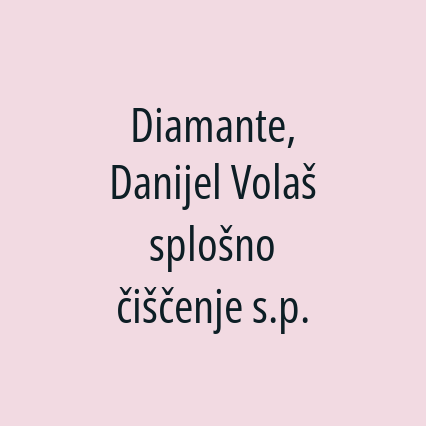 Diamante, Danijel Volaš splošno čiščenje s.p.