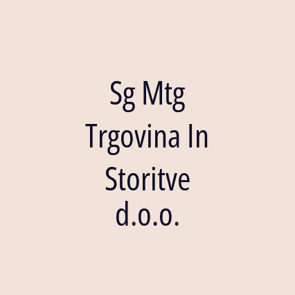 Sg Mtg Trgovina In Storitve d.o.o.