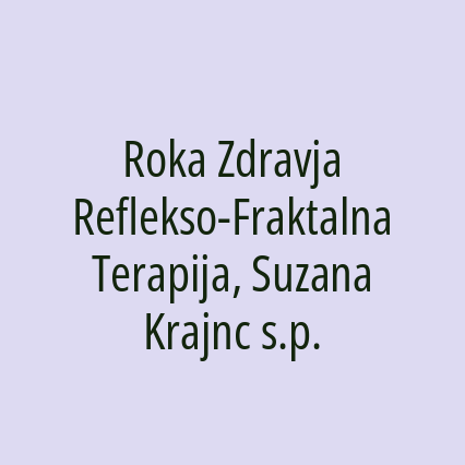 Roka Zdravja Reflekso-Fraktalna Terapija, Suzana Krajnc s.p.