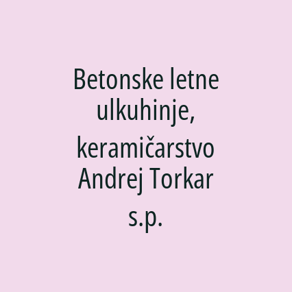 Betonske letne ulkuhinje, keramičarstvo Andrej Torkar s.p.