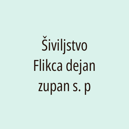 Šiviljstvo Flikca dejan zupan s. p