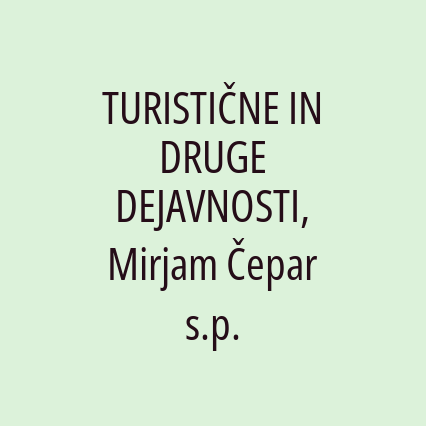 TURISTIČNE IN DRUGE DEJAVNOSTI, Mirjam Čepar s.p.