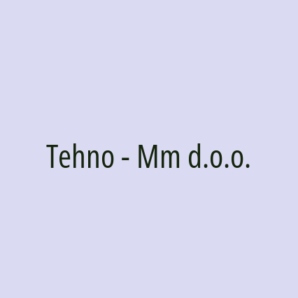 Tehno - Mm d.o.o.