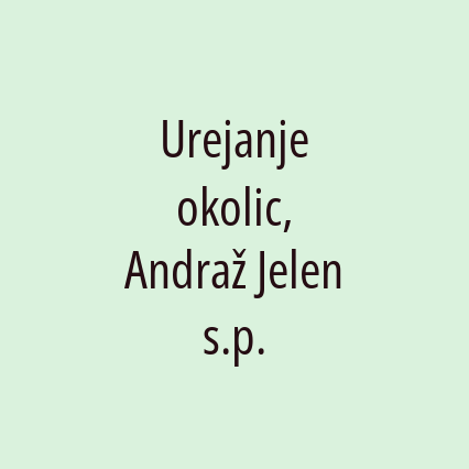 Urejanje okolic, Andraž Jelen s.p.