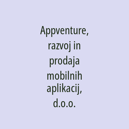 Appventure, razvoj in prodaja mobilnih aplikacij, d.o.o.