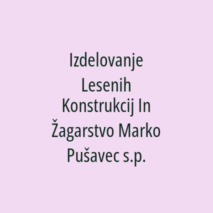 Izdelovanje Lesenih Konstrukcij In Žagarstvo Marko Pušavec s.p. - Logotip